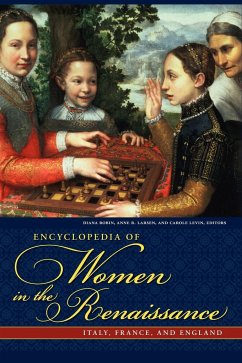 Encyclopedia of Women in the Renaissance - Robin, Diana; Levin, Carole; Larsen, Anne