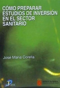 Cómo preparar estudios de inversión en el sector sanitario - Corella Iráizoz, José María