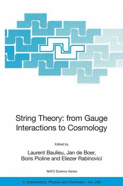 String Theory: From Gauge Interactions to Cosmology - Baulieu, Laurent / de Boer, Jan / Pioline, Boris / Rabinovici, Eliezer (eds.)