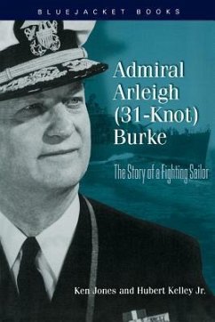 Admiral Arleigh (31-Knot) Burke - Jones, Ken; Kelley, Hubert