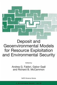 Deposit and Geoenvironmental Models for Resource Exploitation and Environmental Security - Fabbri, Andrea G. / Ga l, Gabor / McCammon, Richard B. (Hgg.)