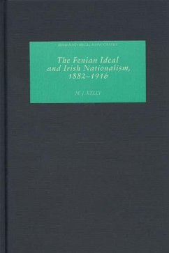 The Fenian Ideal and Irish Nationalism, 1882-1916 - Kelly, M J