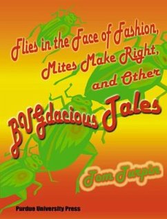 Flies in the Face of Fashion, Mites Make Rights, and Other Bugdacious Tales - Turpin, Tom