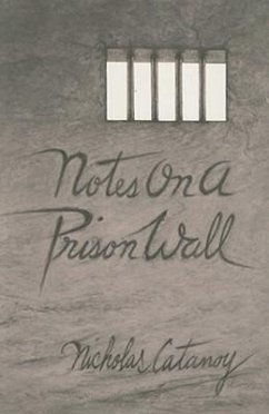 Notes on a Prison Wall - Catanoy, Nicholas