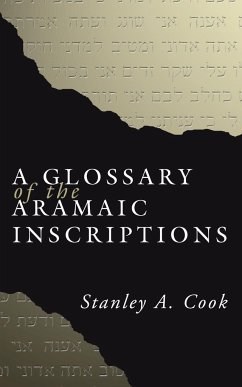 A Glossary of the Aramaic Inscriptions - Cook, Stanley