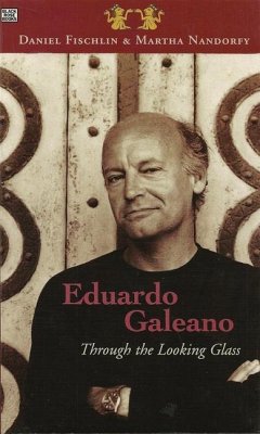 Eduardo Galeano: Through The Looking Glass - Through The Looking Glass - Fischlin, Daniel; Nandorfy, Martha
