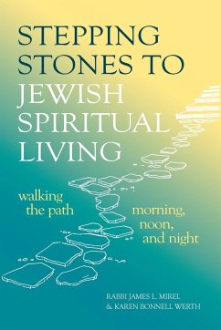 Stepping Stones to Jewish Spiritual Living - Mirel, Rabbi James L.; Werth, Karen Bonnell