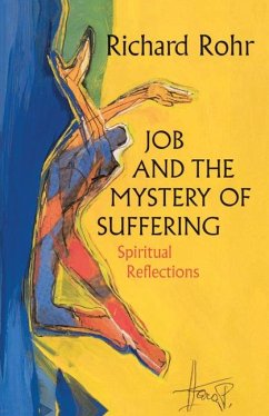 Job and the Mystery of Suffering Spiritual Reflections - Rohr, Richard