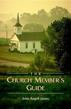 The Church Member's Guide - James, John Angell