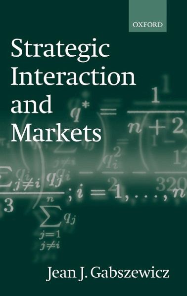 Strategic Interaction and Markets Strategic Interaction and Markets