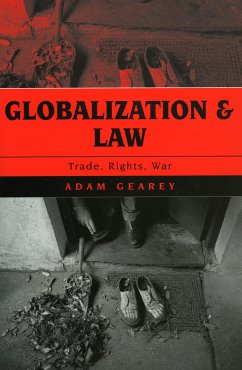 Globalization and Law: Trade, Rights, War - Gearey, Adam