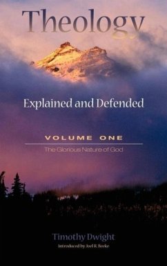 Theology: Explained and Defended - Volume One - Dwight, Timothy