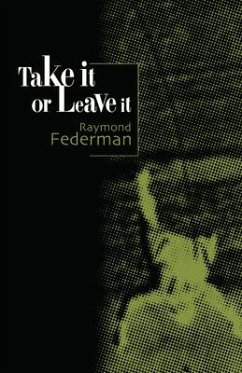 Take It or Leave It - Federman, Raymond