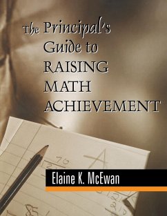 The Principal's Guide to Raising Math Achievement - McEwan, Elaine K.
