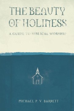 The Beauty of Holiness - Barrett, Michael P. V.