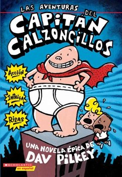 Las Aventuras del Capitán Calzoncillos: Spanish Language Edition of the Adventures of Captain Underpants (Captain Underpants #1) - Pilkey, Dav