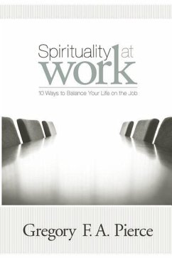 Spirituality at Work - Pierce, Gregory F Augustine