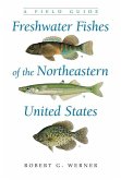 Freshwater Fishes of the Northeastern United States: A Field Guide