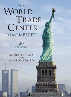 The World Trade Center Remembered: 30 Postcards - Bullaty, Sonja; Lomeo, Angelo