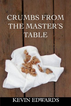 Crumbs from the Master's Table - Edwards, Kevin