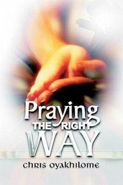 Praying the Right Way - Oyakhilome, Chris