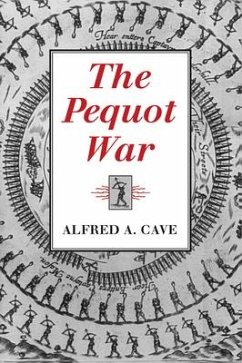 The Pequot War - Cave, Alfred A.