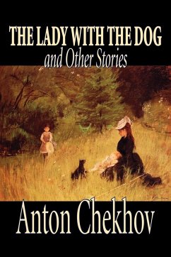 The Lady with the Dog and Other Stories by Anton Chekhov, Fiction, Classics, Literary, Short Stories - Chekhov, Anton