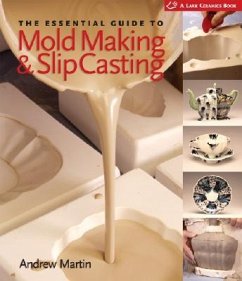The Essential Guide to Mold Making & Slip Casting - Martin, Andrew