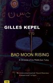 Bad Moon Rising: A Chronicle of the Middle East Today