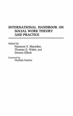 International Handbook on Social Work Theory and Practice - Elliott, Doreen; Mayadas, Nazneen; Watts, Thomas