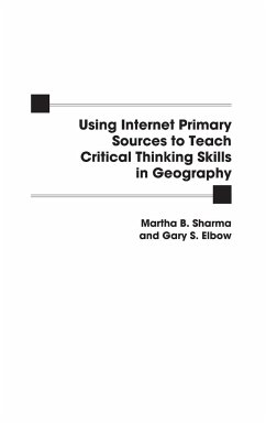Using Internet Primary Sources to Teach Critical Thinking Skills in Geography - Elbow, Gary; Sharma, Martha