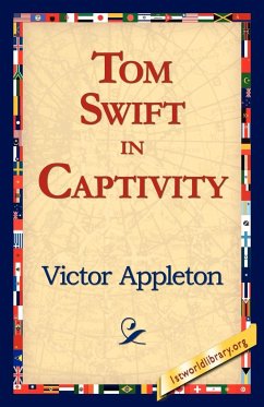 Tom Swift in Captivity - Appleton, Victor Ii