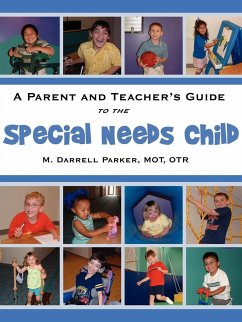 A PARENT AND TEACHER'S GUIDE TO THE SPECIAL NEEDS CHILD - Parker, M. O. T. O. T. R. M. Darrell