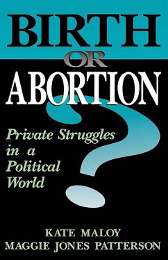 Birth or Abortion - Maloy, Kate; Patterson, Maggie Jones