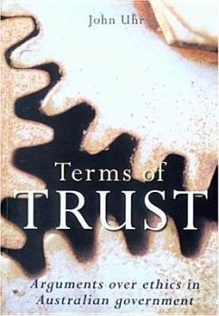 Terms of Trust: Arguments Over Ethics in Australian Government - Uhr, John