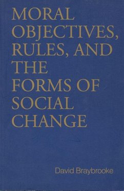 Moral Objectives, Rules, and the Forms of Social Change - Braybrooke, David