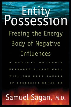 Entity Possession: Freeing the Energy Body of Negative Influences - Sagan, Samuel