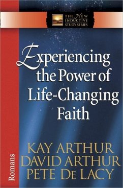 Experiencing the Power of Life-Changing Faith - Arthur, Kay; Arthur, David; De Lacy, Pete