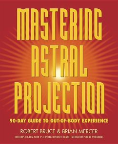Mastering Astral Projection - Bruce, Robert; Mercer, Brian