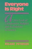 Everyone is Right: A New Look at Comparative Religion and Its Relation to Science