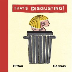 That's Disgusting! - Gervais, Bernadette; Pittau, Francesco