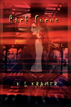 Rack Focus - Kramer, K. L.