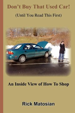 Don't Buy That Used Car! (Until You Read This First) - Matosian, Rick