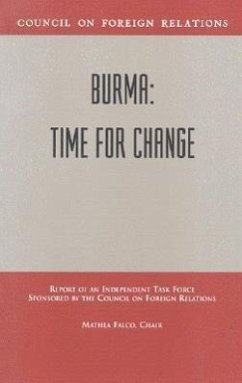 Burma: Time for Change: Report of an Independent Task Force Sponsored by the Council of Foreign Relations - Falco, Mathea