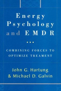 Energy Psychology and EMDR - Galvin, Michael; Hartung, John