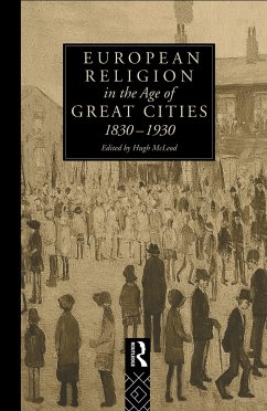 European Religion in the Age of Great Cities - Mcleod, Hugh