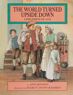 The World Turned Upside Down: Children of 1776 - Jensen, Ann