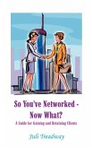 So You've Networked - Now What?