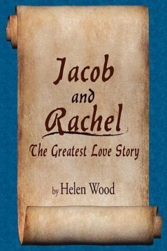 Jacob and Rachel- The Greatest Love Story - Wood, Helen