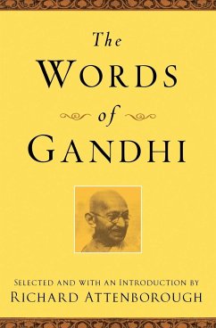 The Words of Gandhi - Gandhi, Mahatma; Attenborough, Richard